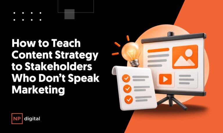 How to Teach Content Strategy to Stakeholders Who Don't Speak Marketing